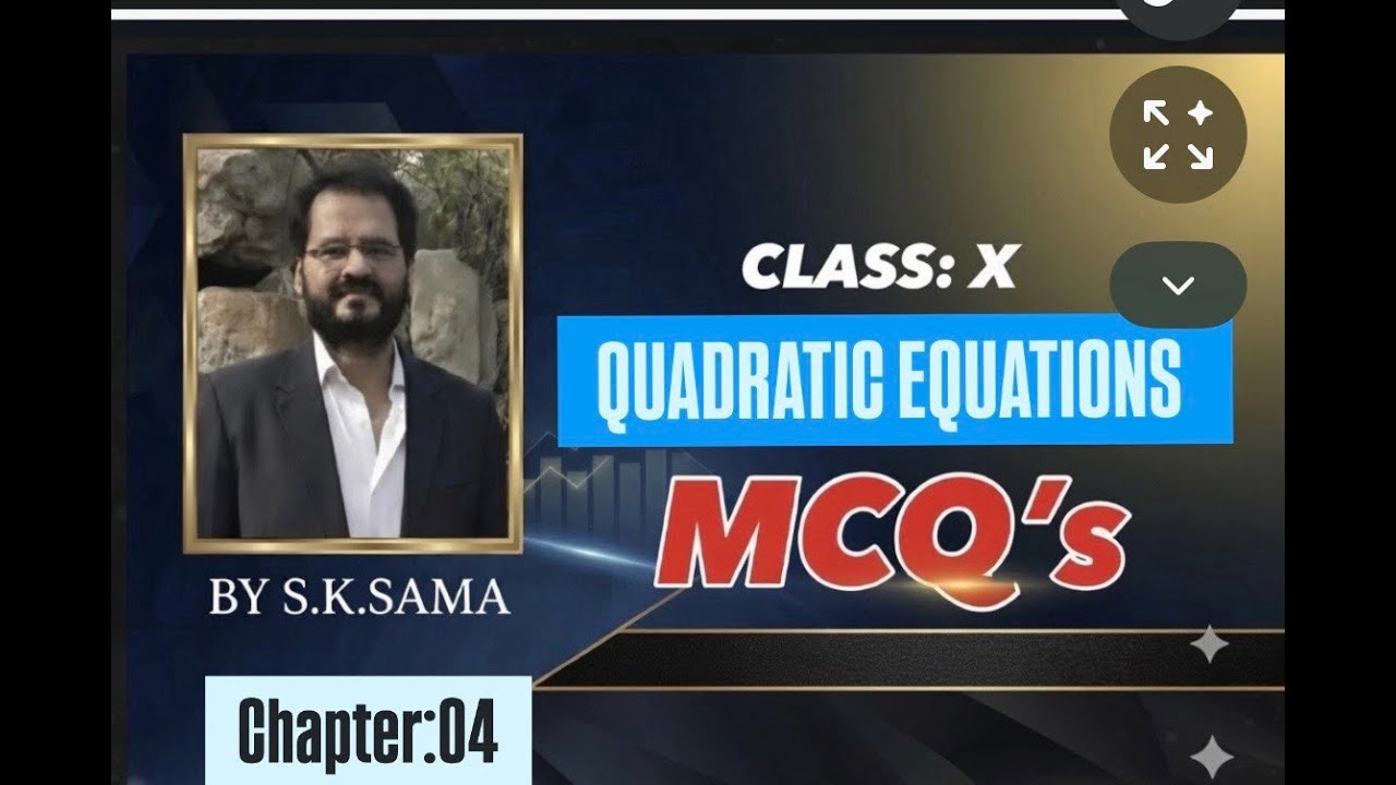 Class 10 Maths | Quadratic Equations | MCQs | Chapter 04 | 2025–26 | NCERT | By S.K. Sama