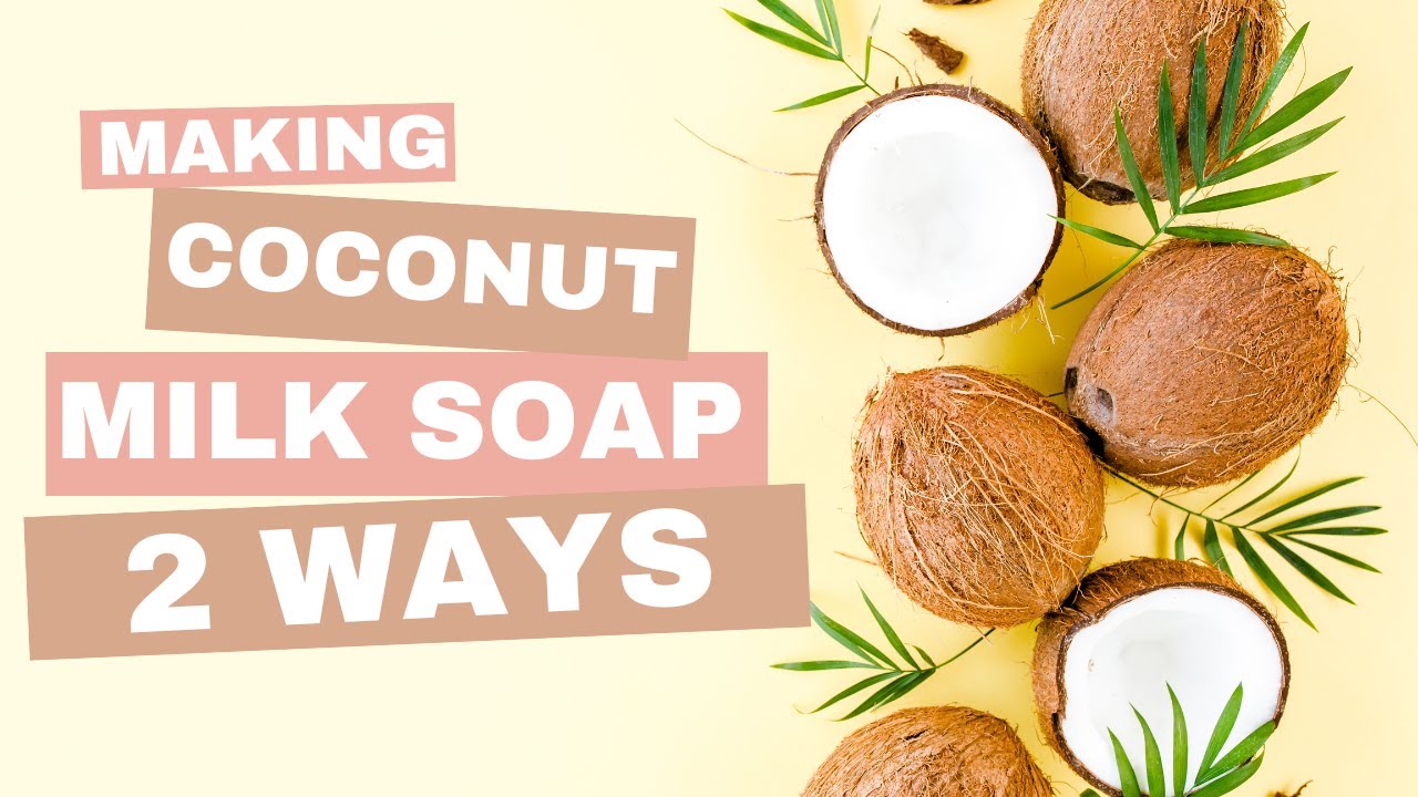 Coconut Milk Soaps 2 Ways | COLD PROCESS SOAP
