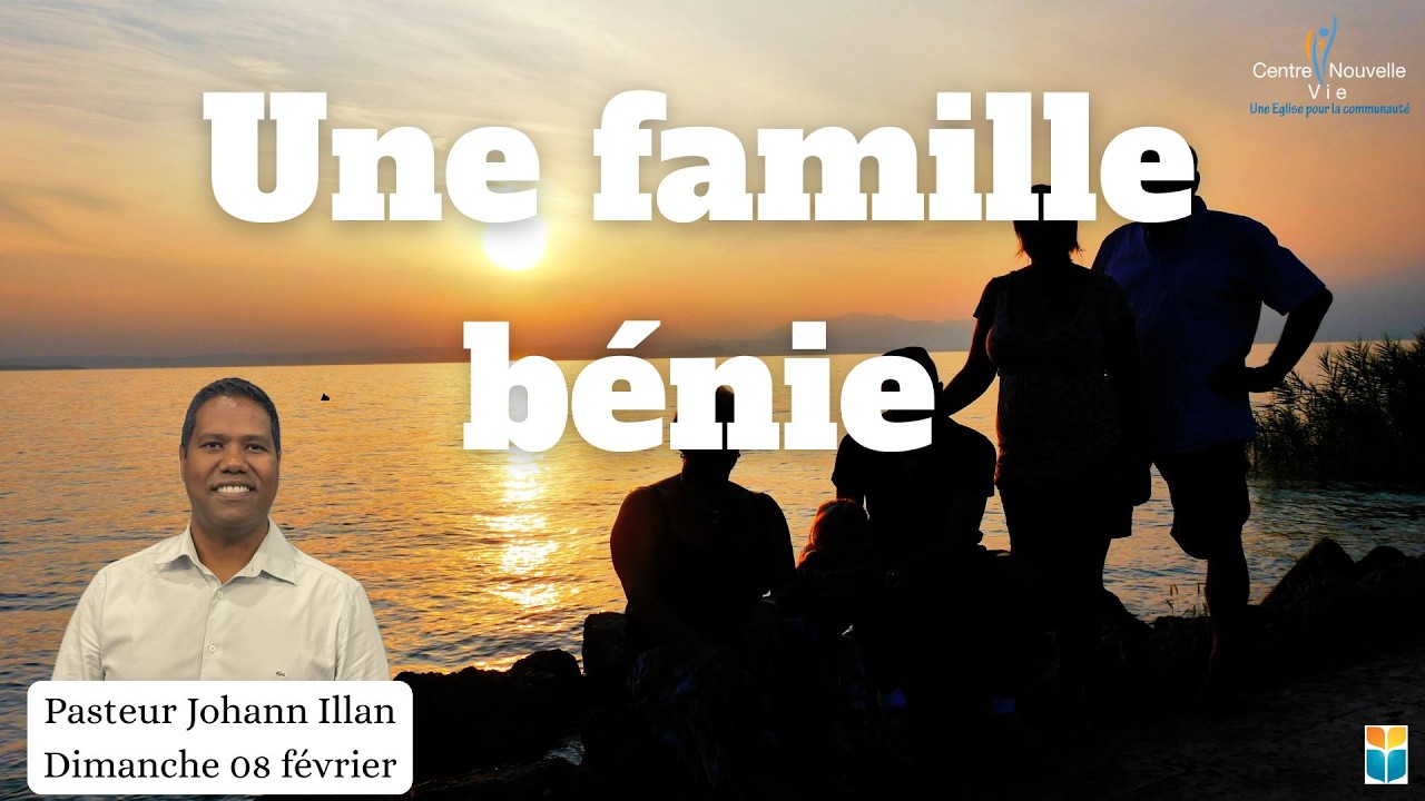 Une famille bénie (Pasteur Johann Illan)