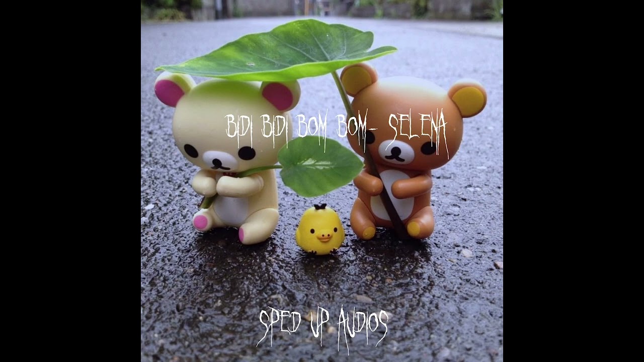 Bidi Bidi Bom Bom- Selena (sped up)