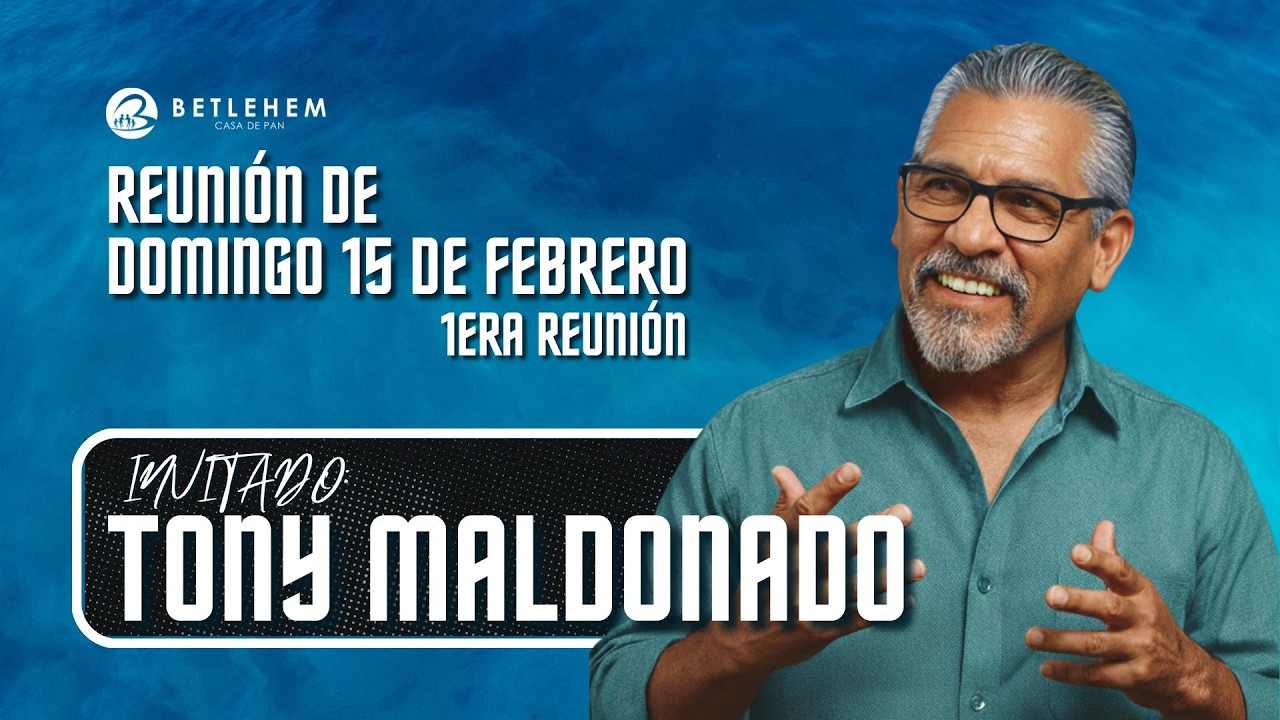 REUNIÓN DOMINGO - 15 DE FEBRERO | PS TONY MALDONADO