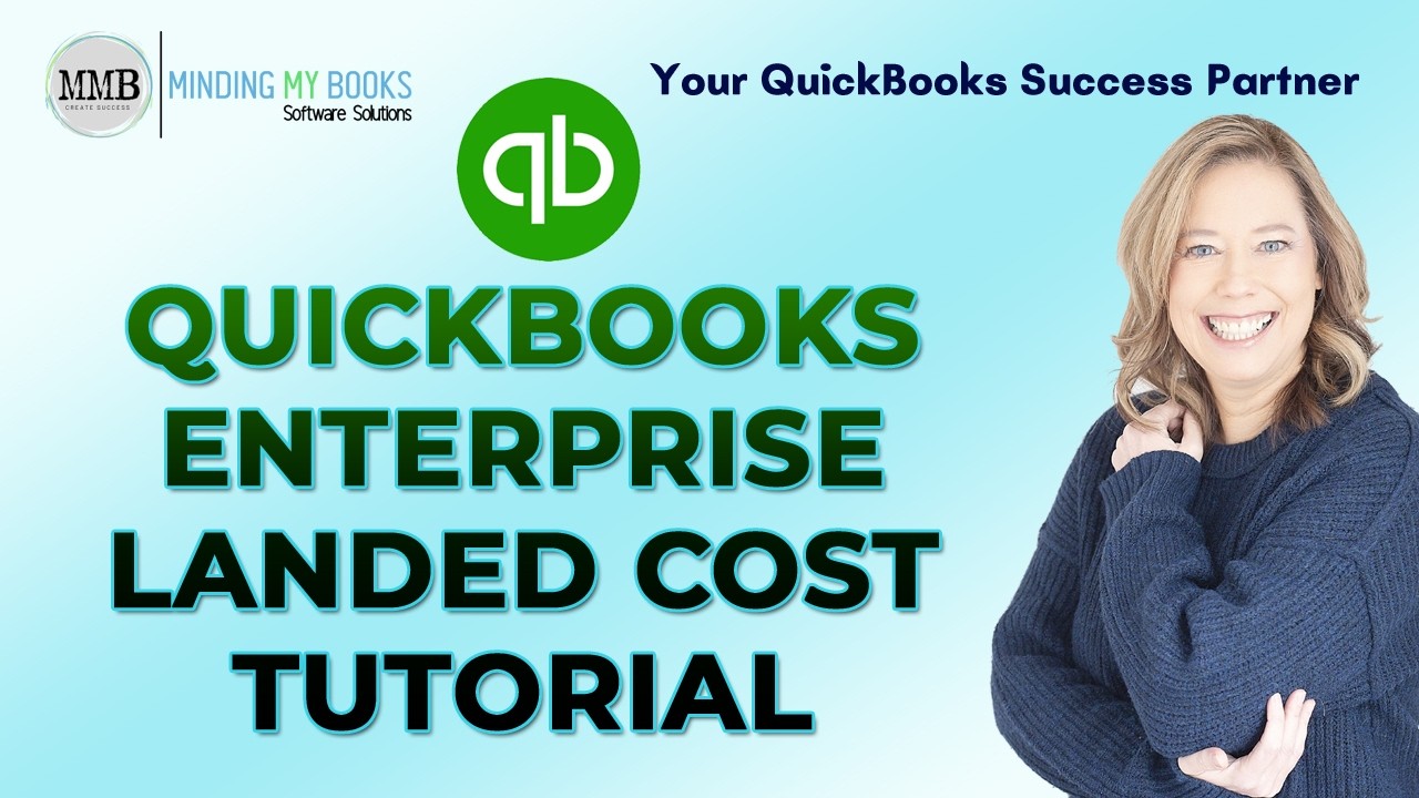 Master QuickBooks Enterprise Landed Costs: Step-by-Step Advanced Inventory Tutorial