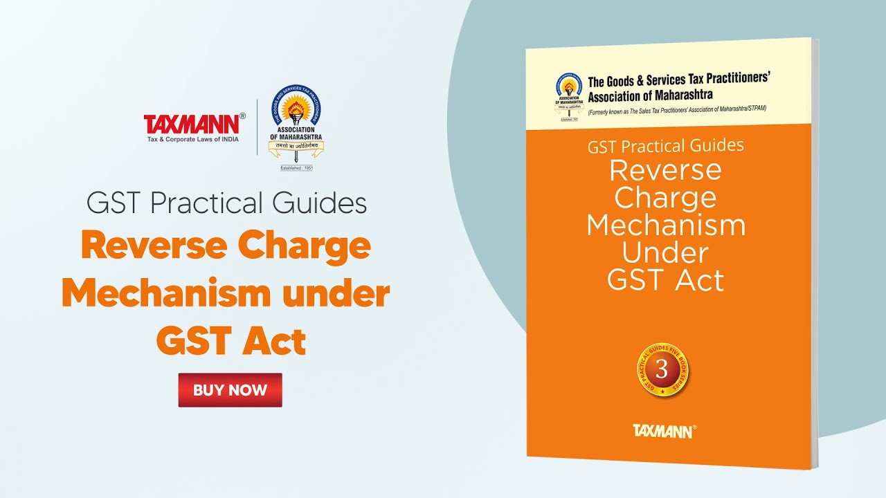 Taxmann X GSTPAM | GST Practical Guides | Covering Practical Requirements for RCM under GST
