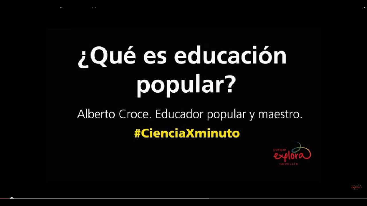 ¿Qué es educación popular? | Ciencia x Minuto | Parque Explora