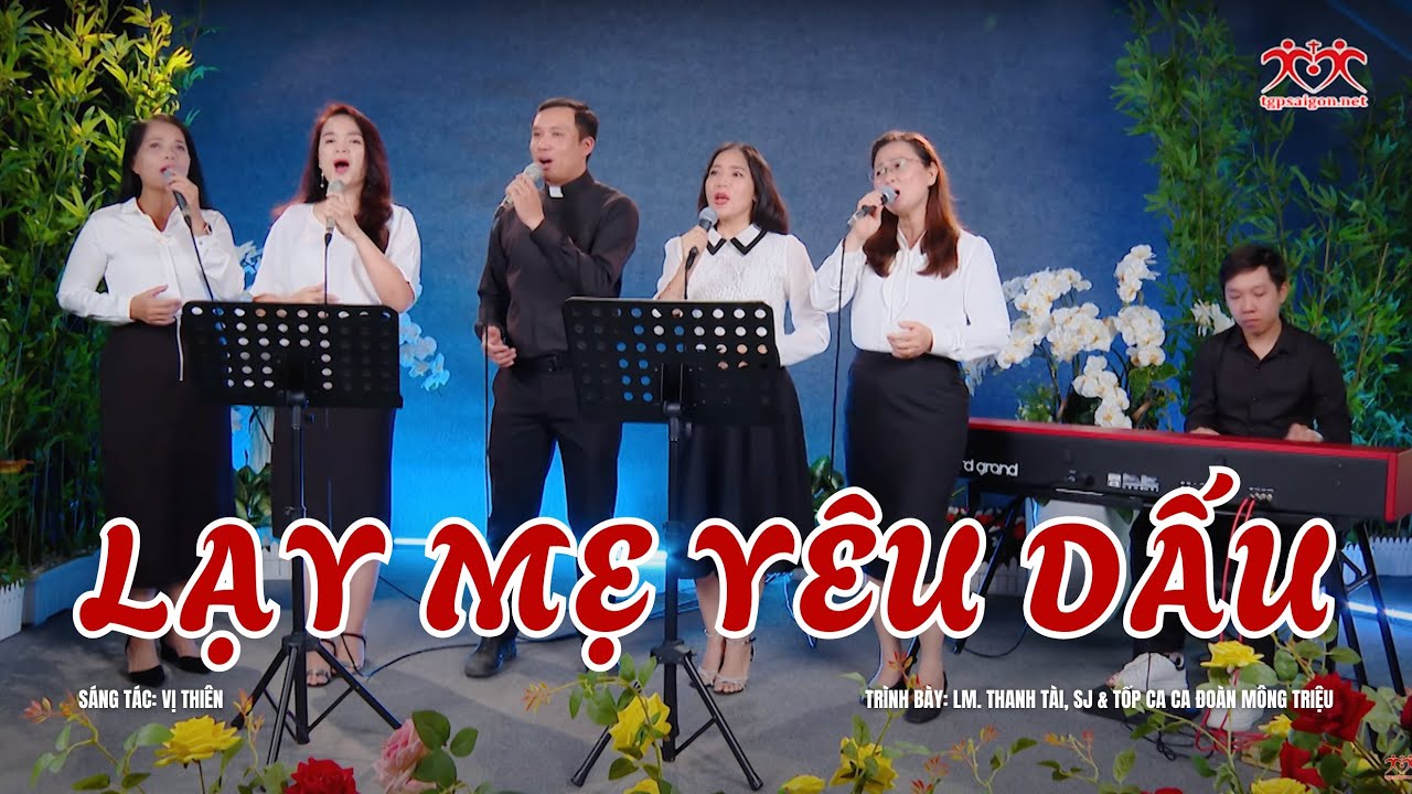 ♫ Lạy Mẹ Yêu Dấu (St: Vị Thiên) - Lm. Thanh Tài & Ca viên Ca đoàn Mông Triệu