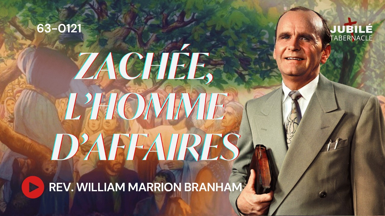63-0121 -  Zachée, l’homme d’affaires | Prophète William Marrion Branham