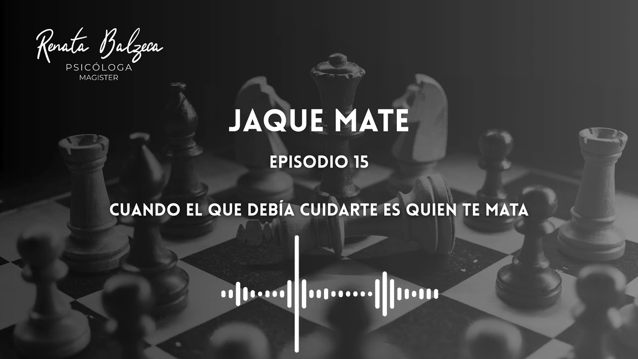Episodio 15 Cuando el que debía cuidarte es quien te mata