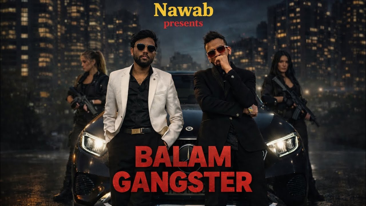 BALAM GANGSTER | Official Song | @hanji_nawab Ft@ManojDey  & @SeenuPP 