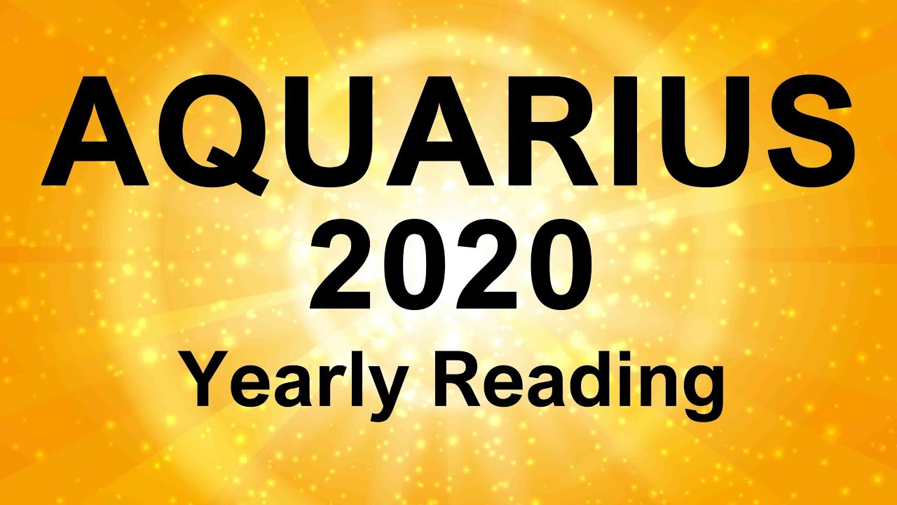 AQUARIUS 2020 YEARLY TAROT READING   