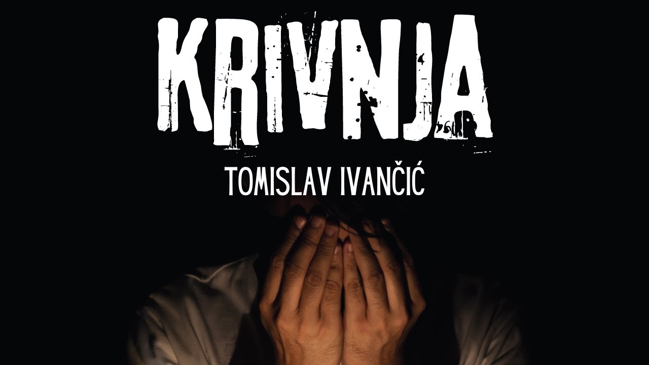 Tomislav Ivančić - Krivnja