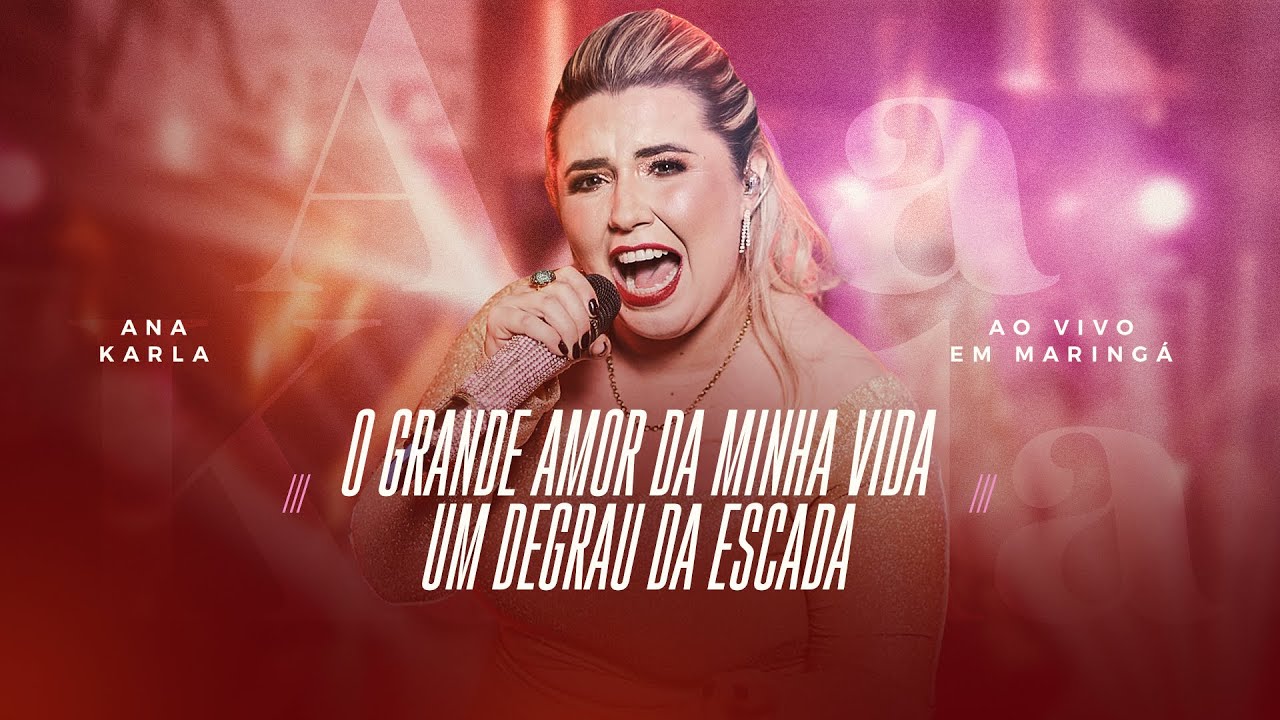 Ana Karla -  Um Degrau Da Escada / O Grande Amor Da Minha Vida (COVER)