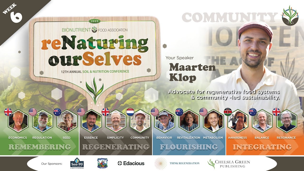 BFA 12th Annual Soil & Nutrition Conference - reNaturing ourSelves : Week 6 - Maarten Klop
