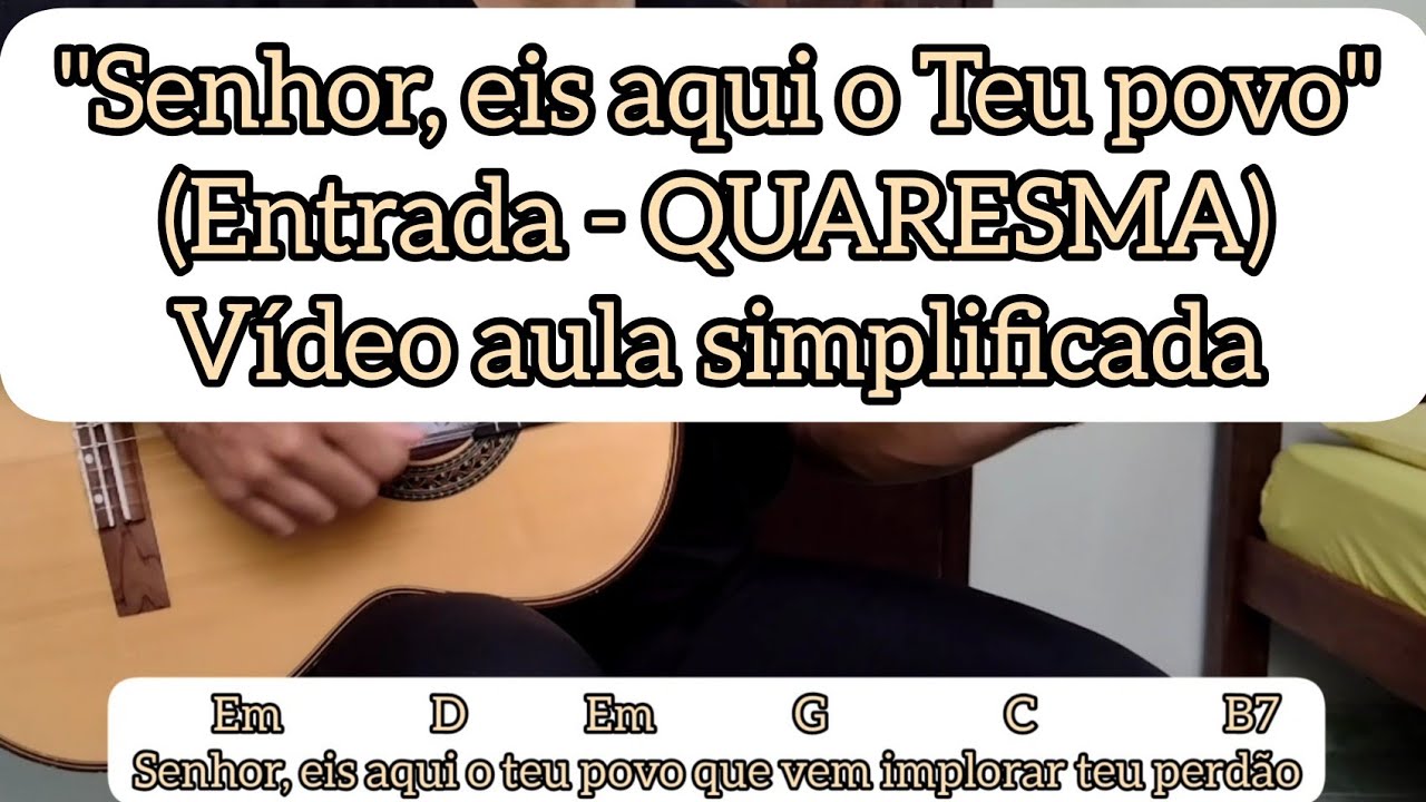 SENHOR, EIS AQUI O TEU POVO (CANTO DE ENTRADA - QUARESMA) - VÍDEO AULA SIMPLIFICADA - VIOLÃO