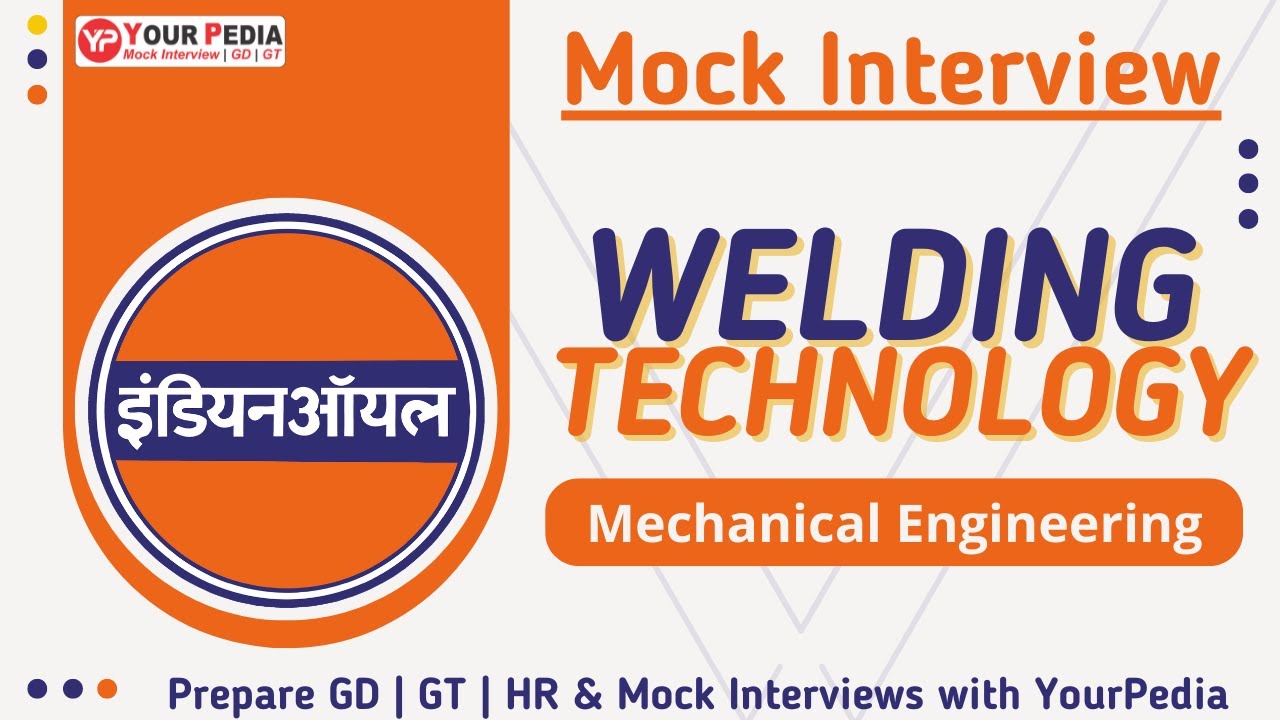 Welding Technology Interview Questions for IOCL | WT Interview Questions | IOCL WT Mock Interview