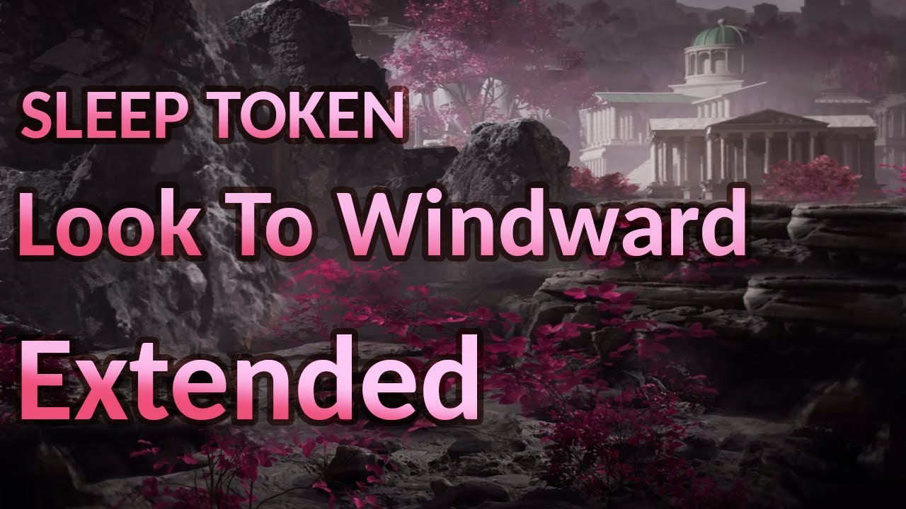Sleep Token - Look To Windward | Extended