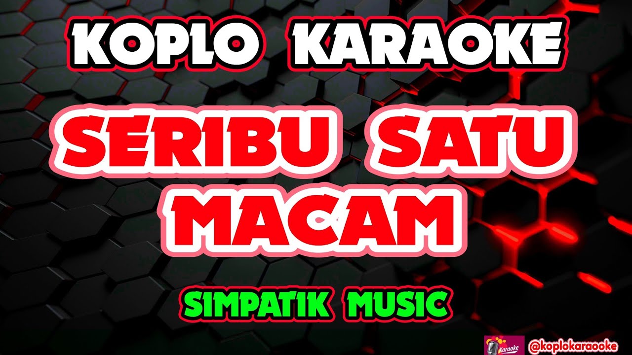 SERIBU SATU MACAM KARAOOKE - LIVE SIMPATIK MUSIC @koplokaraooke 