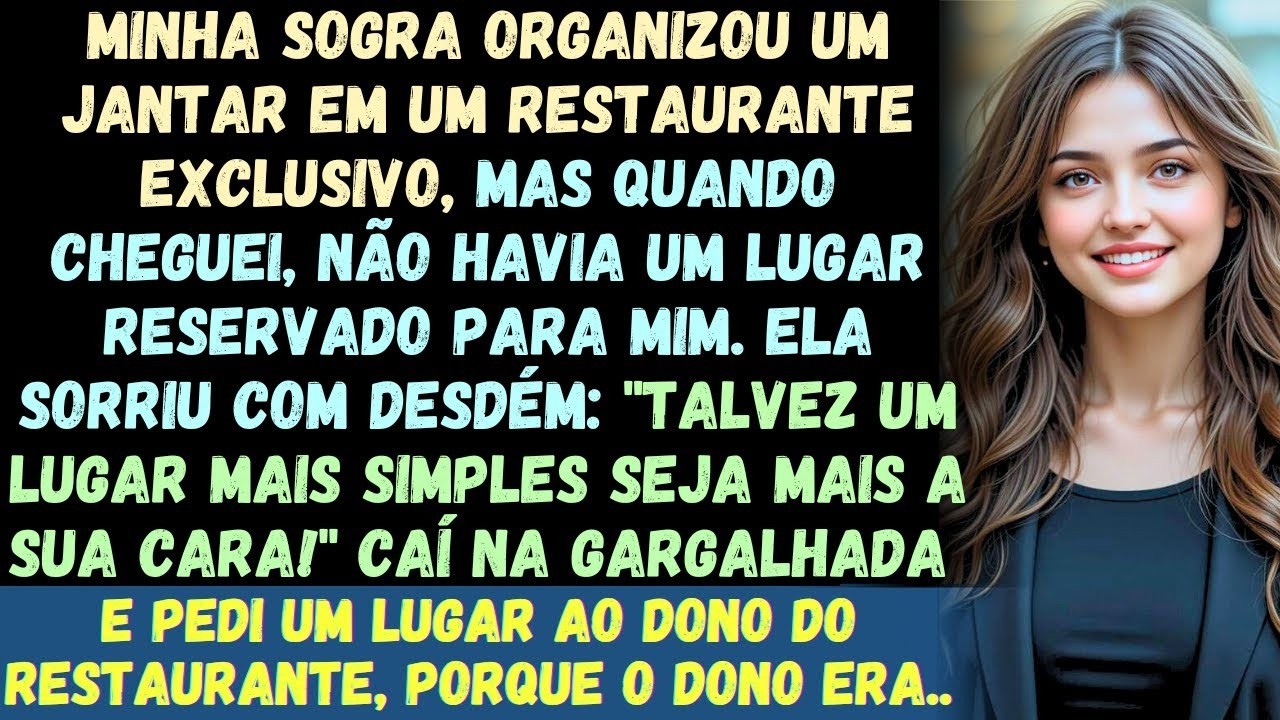 MINHA SOGRA ME BANIU DO JANTAR, CAÍ NA GARGALHADA E PEDI UM LUGAR AO DONO DO RESTAURANTE, PORQUE