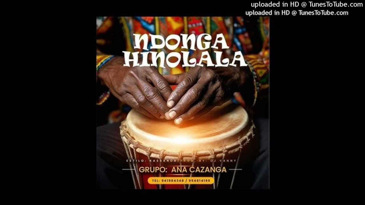 Ana cazanga - Ndonga Hinolala (música Tradicional) 2026