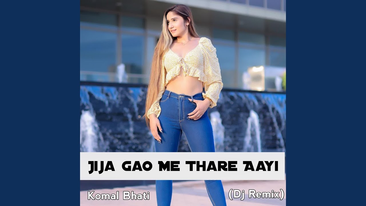 Jija Gao Me Thare Aayi (Dj Remix)