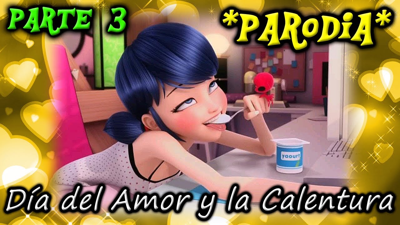 PARODIA Ladybug: Día del Amor y la Calentura PARTE 3 | PonyDubberx
