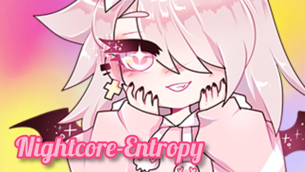 Nightcore-Entropy(Remix)