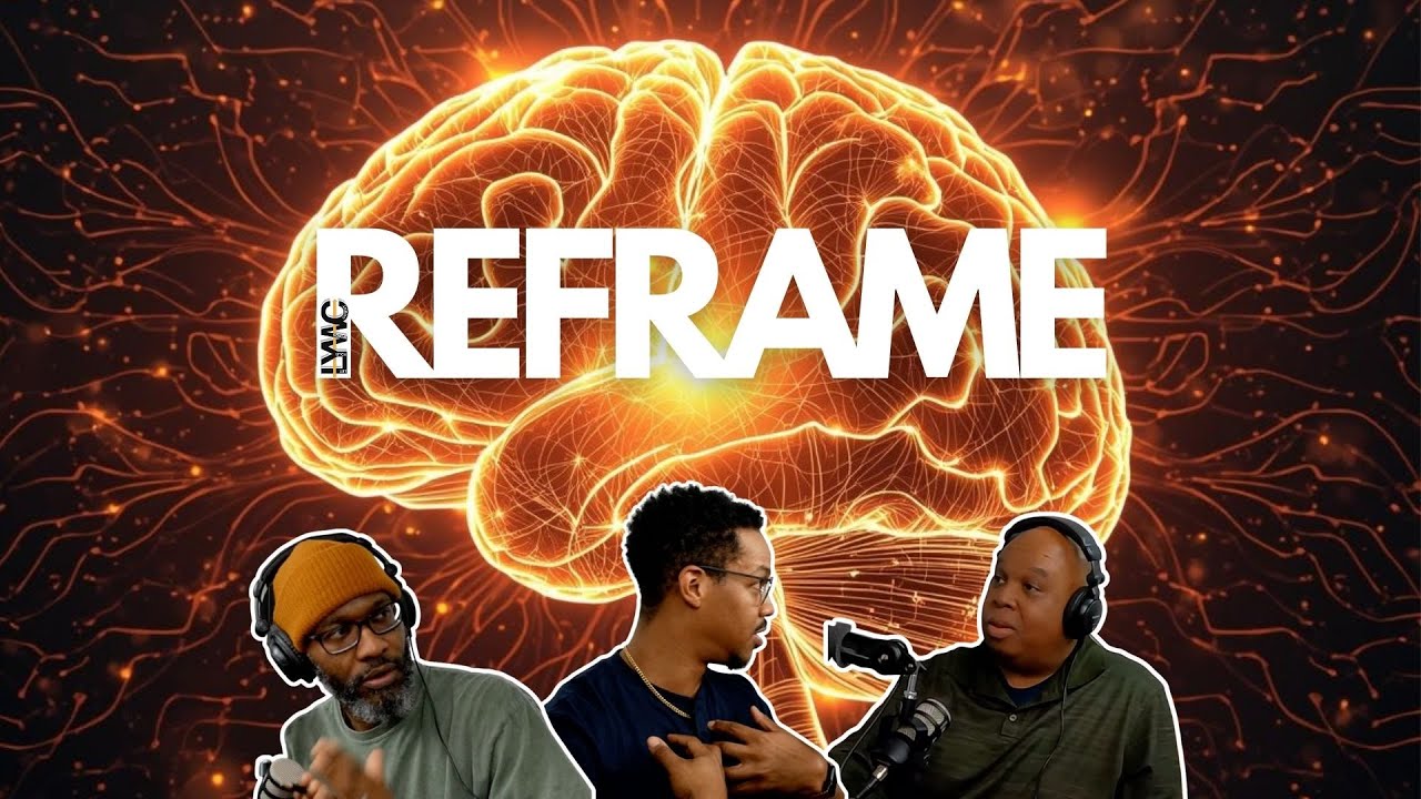 LYWC Ep58: Reframe: Changing Perspective, Changing Power
