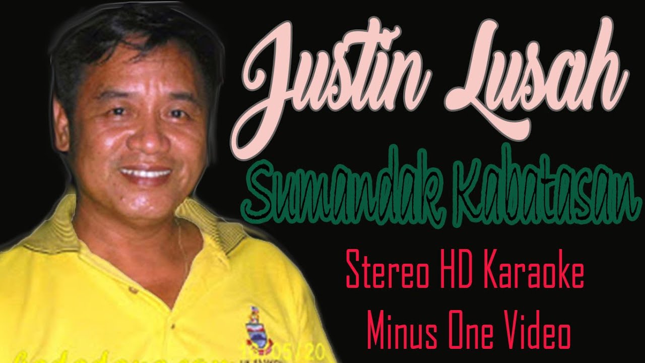 Sumandak Kabatasan - Justin Lusah (Karaoke HD Video Minus One)
