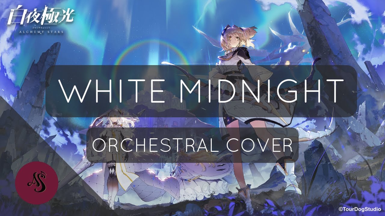 【White Midnight】Alchemy Stars |＜ORCHESTRAL VERSION＞