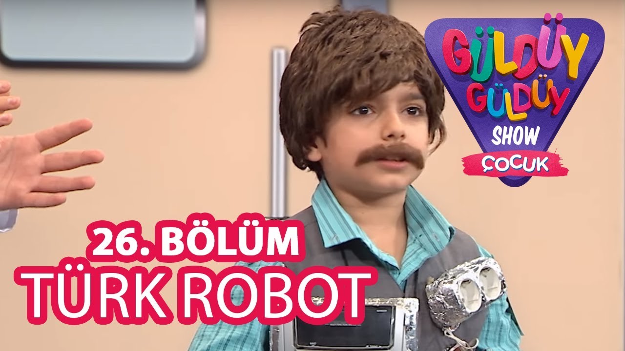 Güldüy Güldüy Show Çocuk 26. Bölüm | Türk Robot