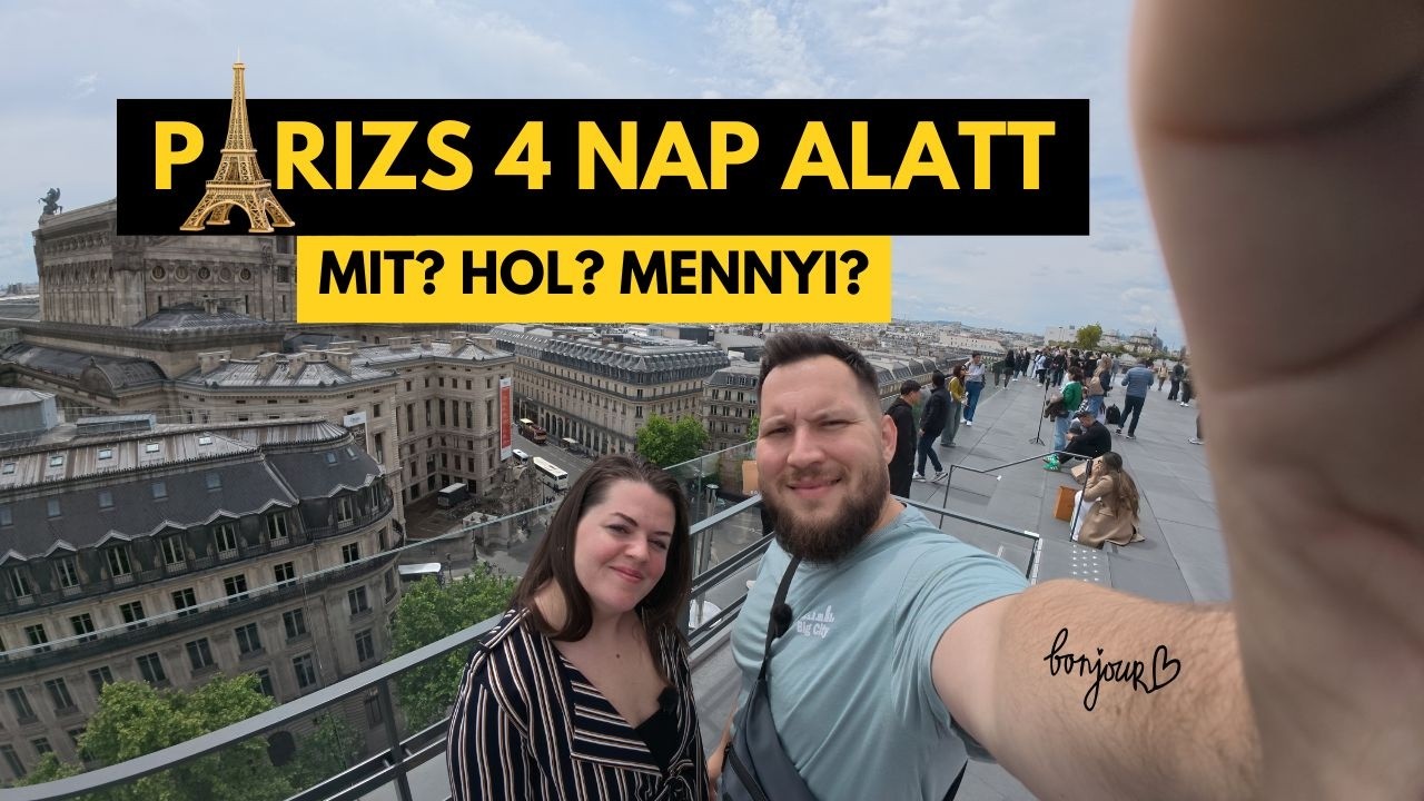 4 NAP PÁRIZS: HA EZEKET TUDJUK INDULÁS ELŐTT…