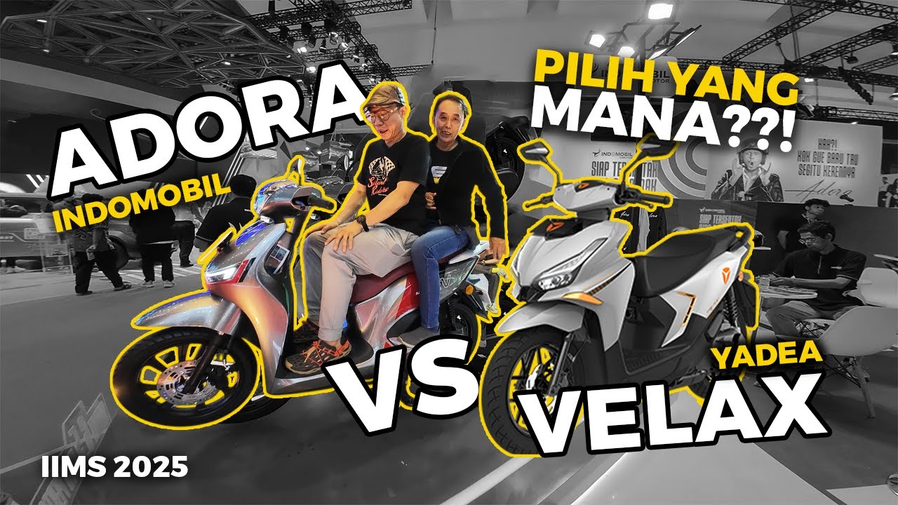 INDOMOBIL ADORA VS YADEA VELAX! PILIH MANA?? MOTOR LISTRIK DI IIMS 2025