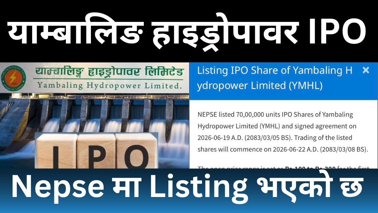 NEPSE listed 70,00,000 units IPO Shares of Yambaling Hydropower Limited (YMHL).