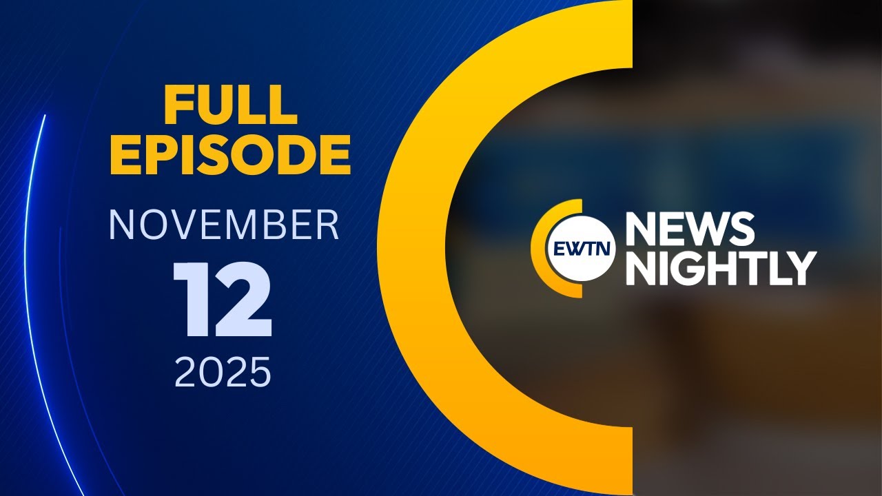 EWTN News Nightly | Wednesday, November 12, 2025