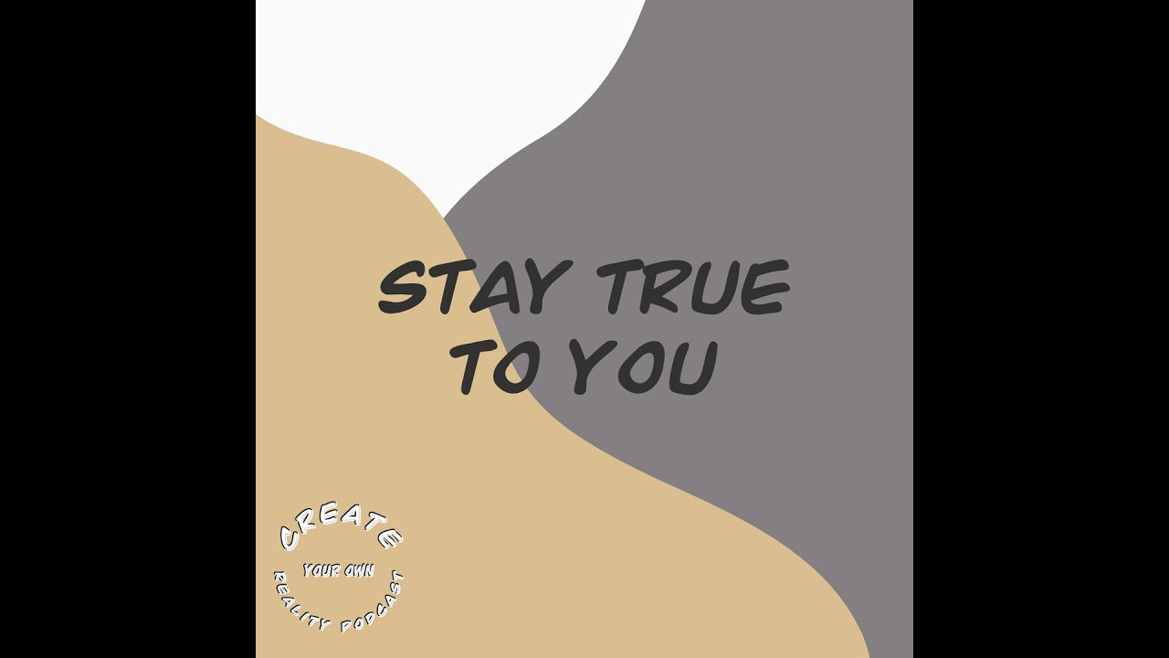 Stay True To YOU