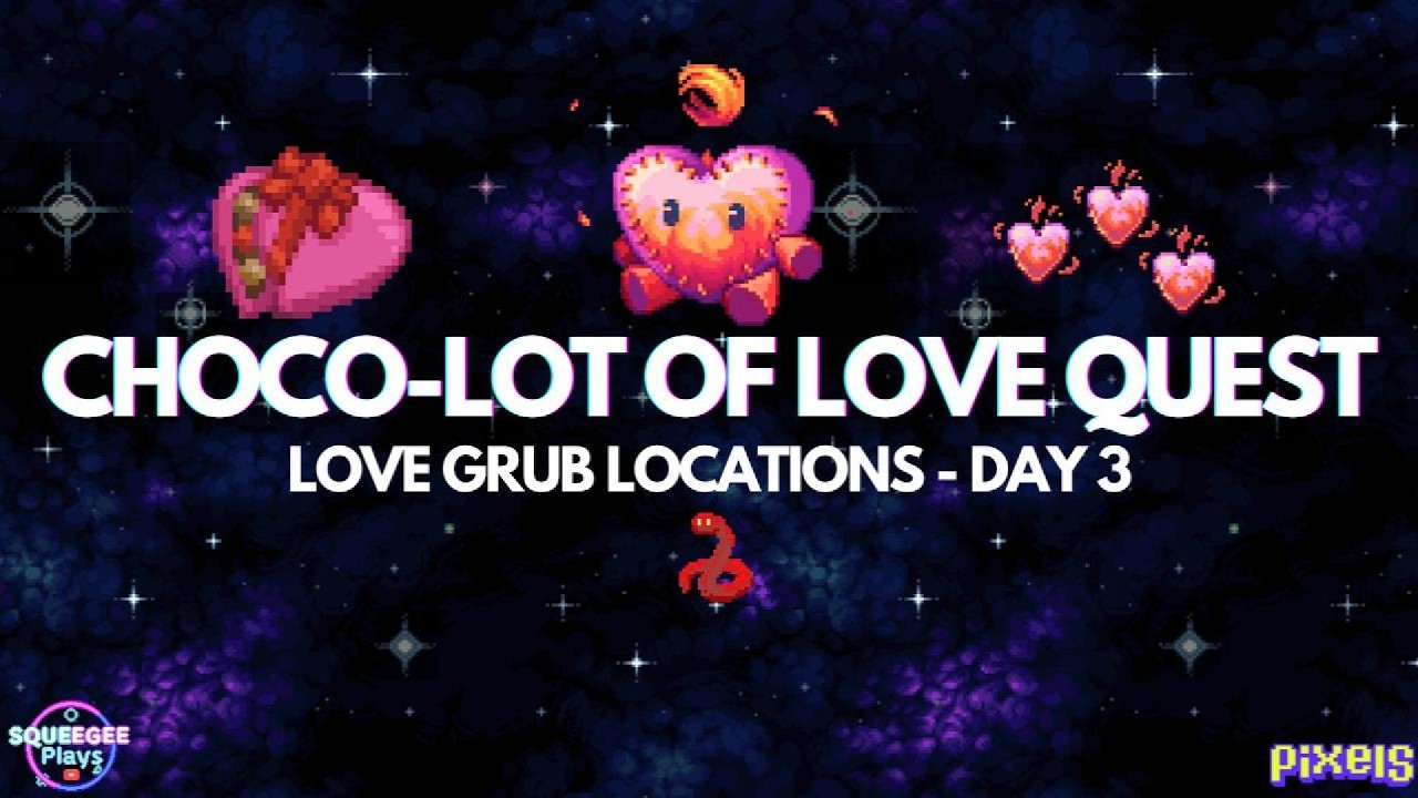 PIXELS︱💖CHOCO-LOT OF LOVE QUEST︱LOVE GRUB LOCATIONS DAY 3︱LIMITED TIME QUEST