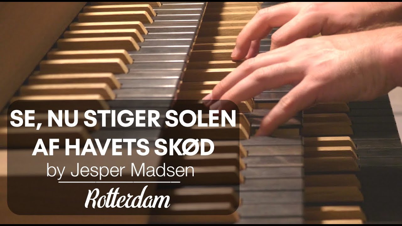 Jesper Madsen - SE, NU STIGER SOLEN [Hauptwerk // Rotterdam]