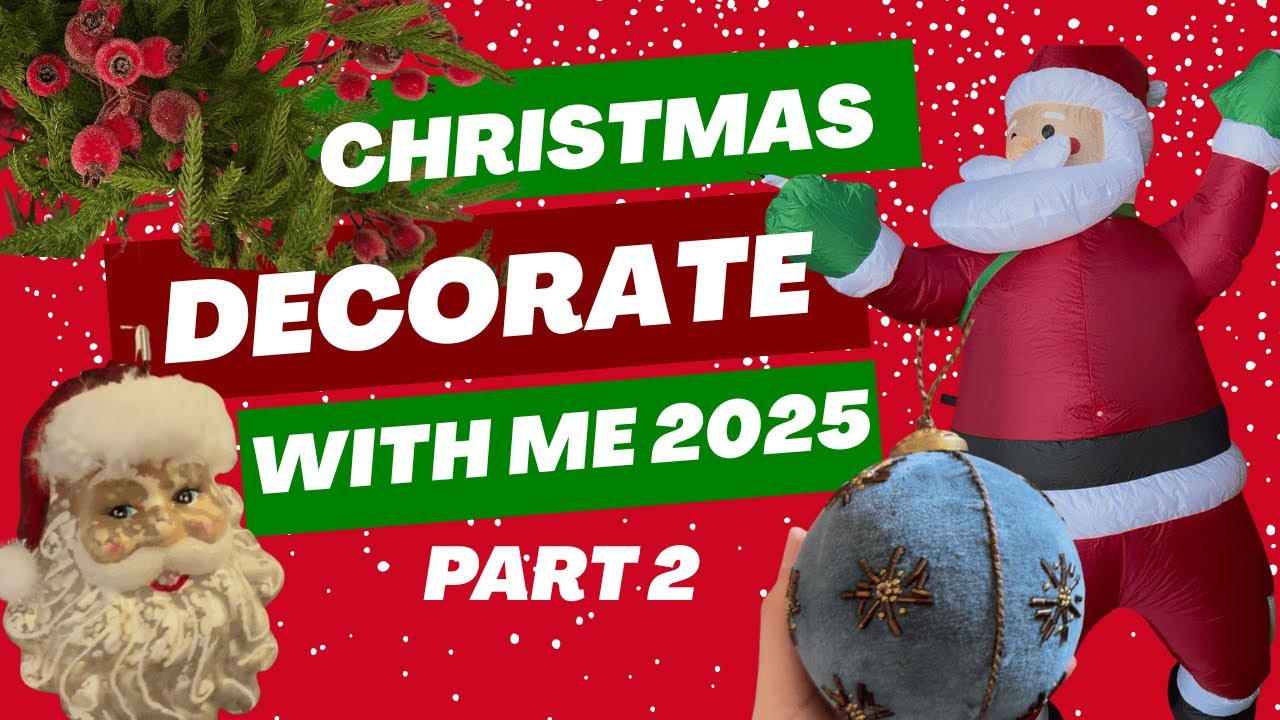 CHRISTMAS DECORATE WITH ME 2025 PART 2