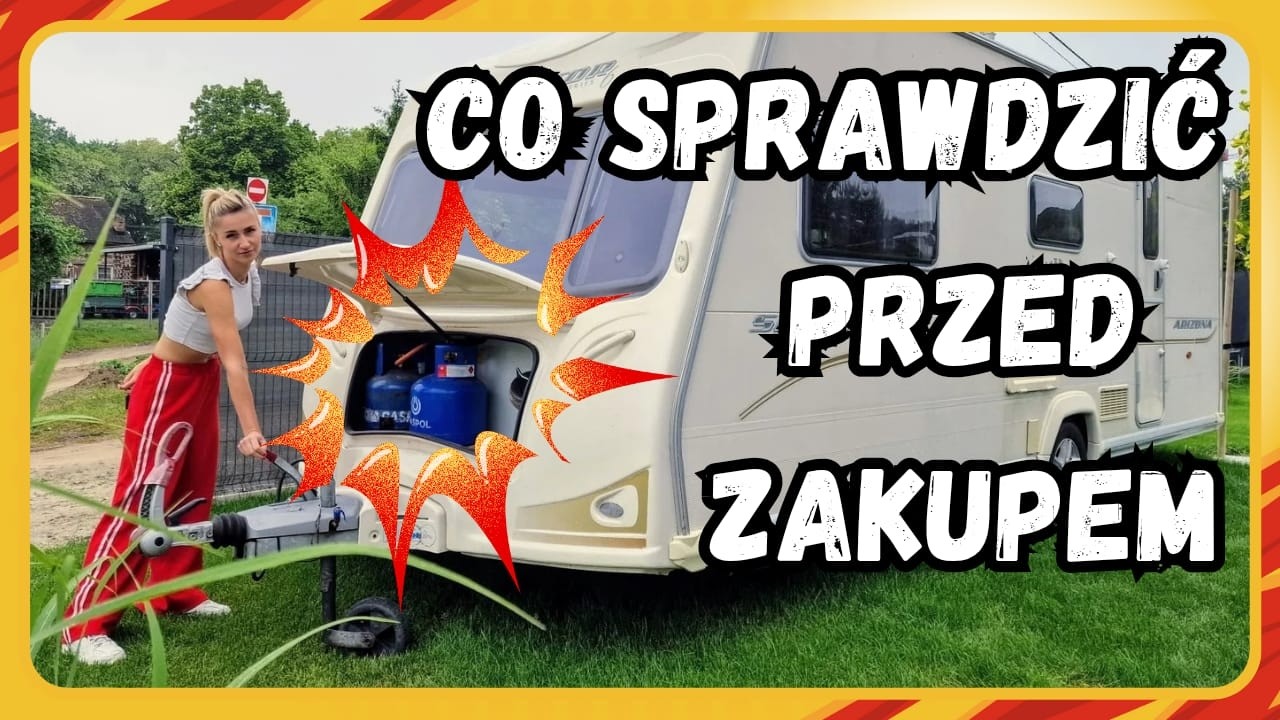 SPRAWDŹ TO ⚠️ Przed zakupem przyczepy kempingowej lub kampera‼️