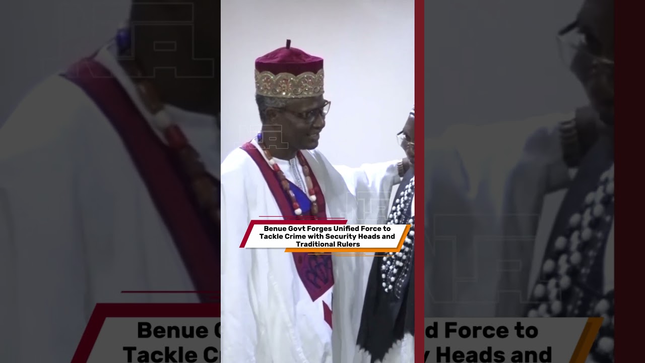 Benue Govt Forges Unified Force to Tackle Crime with Security Heads and Traditional Rulers