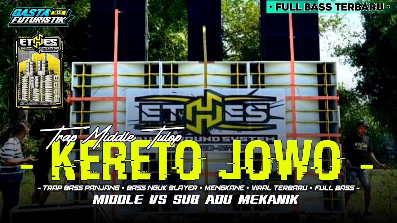 DJ TRAP MIDLE NROTOK • KERETO JOWO FULL BASS TERBARU • JINGLE ETHES AUDIO • MIDLE TULOP