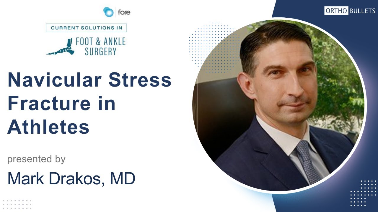 Navicular Stress Fracture in Athletes - Mark Drakos, MD