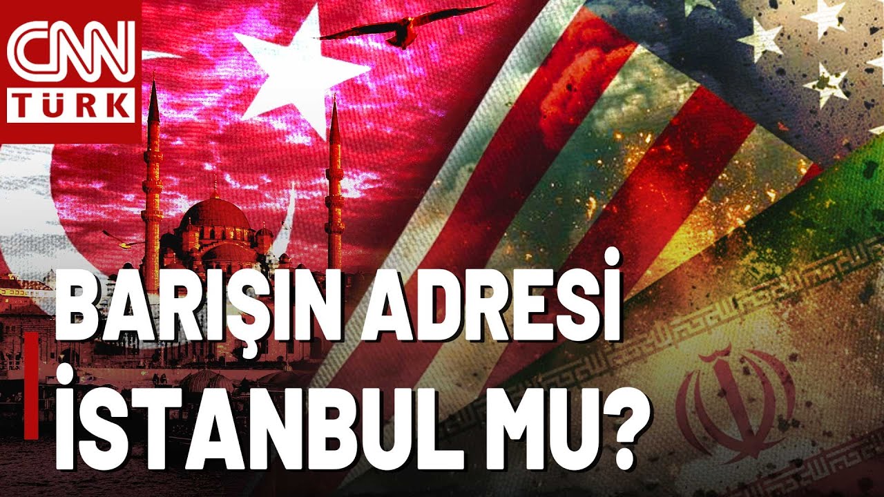 Kritik ABD-İran Görüşmesinin Adresi İstanbul! Masadan Savaş Mı Yoksa Barış Mı Çıkacak?