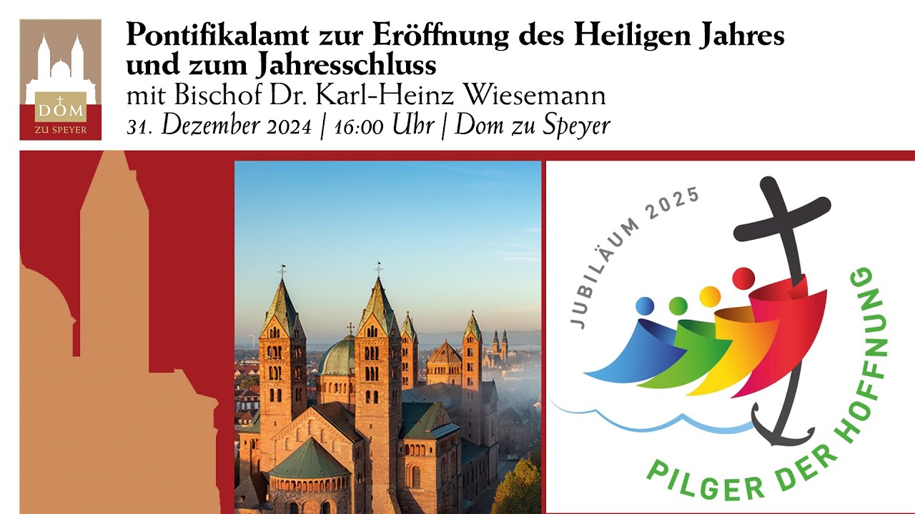 Pontifikalamt zur Eröffnung des Heiligen Jahres und zum Jahresschluss live aus dem Dom zu Speyer