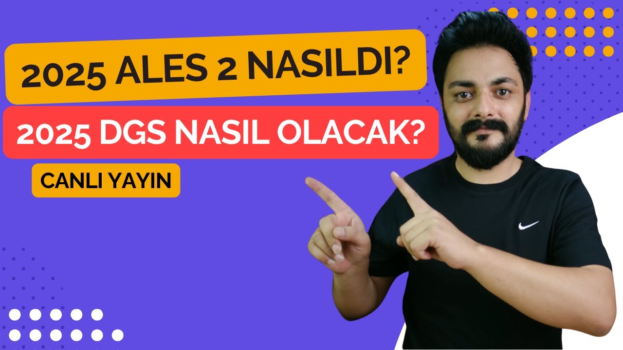 2025 ALES 2 NASILDI? 2025 DGS NASIL OLACAK