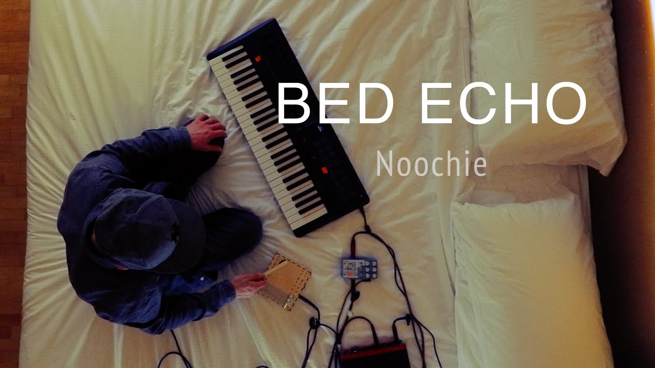 Bed Echo_CHRISTIAN noochie RIGANO_ Live Performance