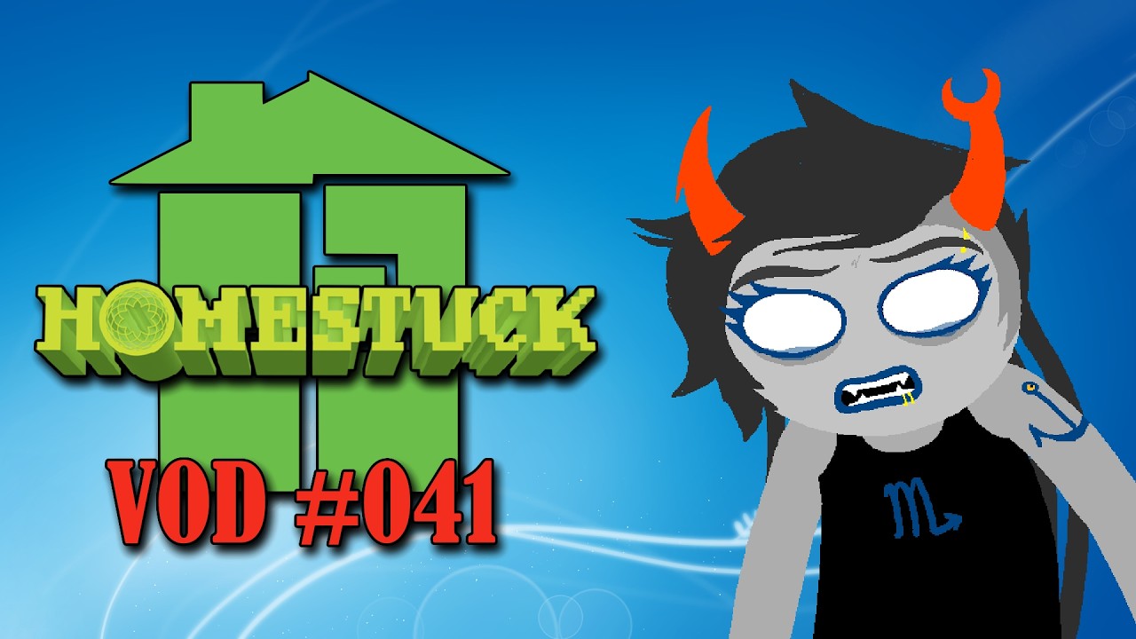 Homestuck VOD #41: Her own worst enemy