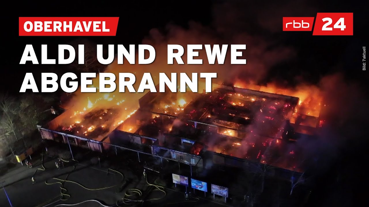 Gro&szlig;brand in Oberhavel: Aldi und Rewe bis auf die Grundmauern zerst&ouml;rt