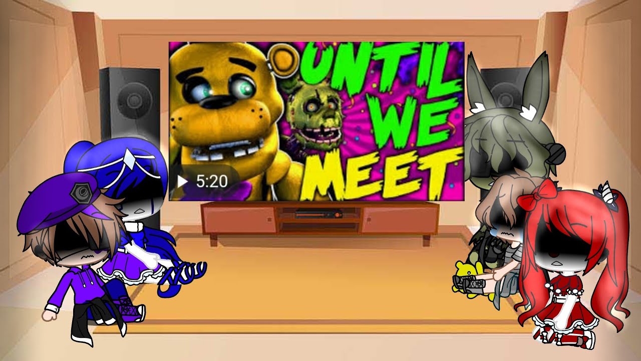 The Afton family reacts to Until We Meet fnaf (gacha club) ~1k special~