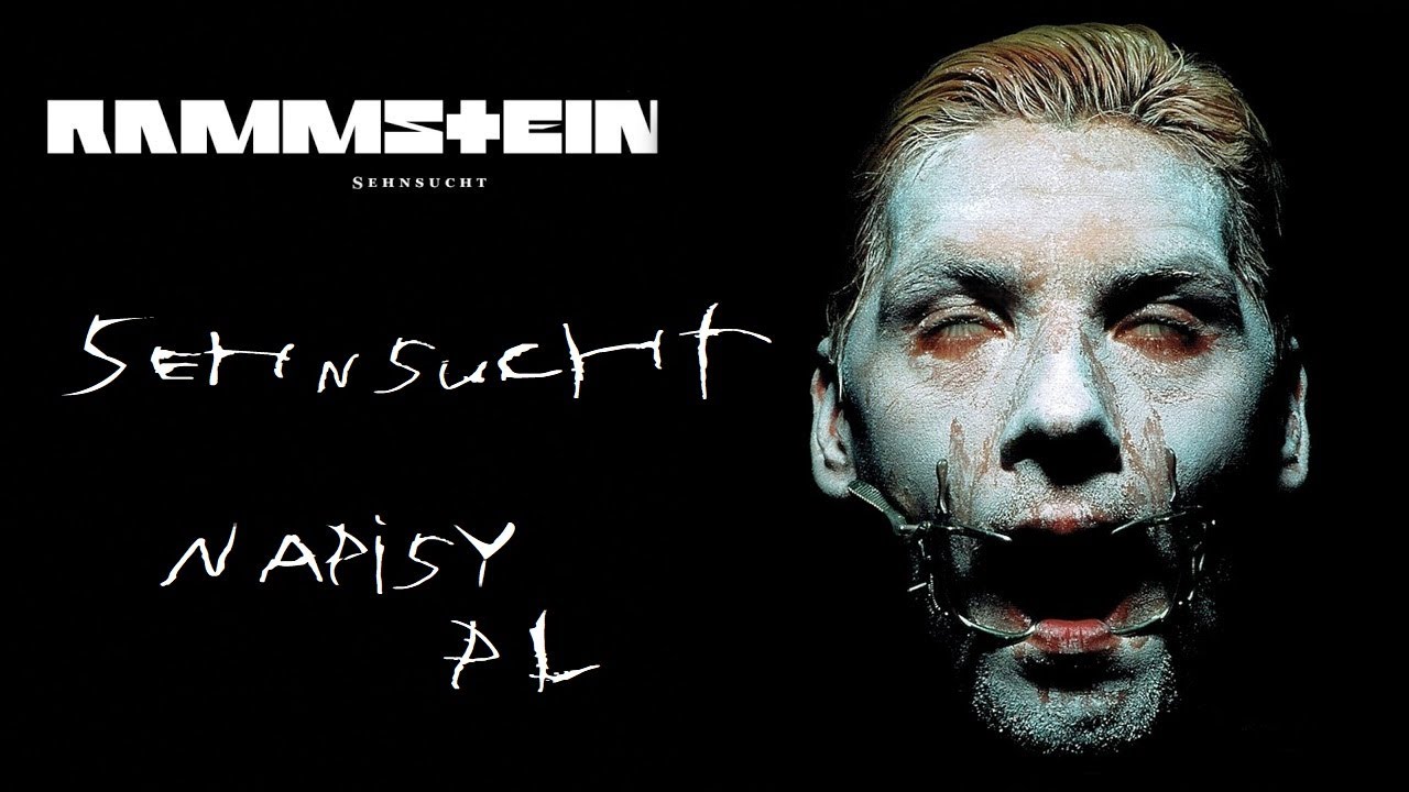 Rammstein Sehnsucht (Napisy PL)(Lyrics PL)