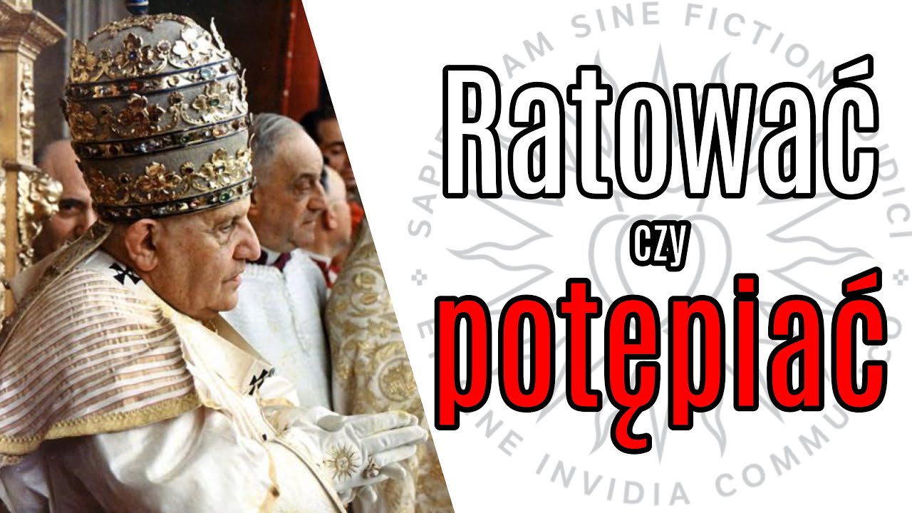 Ratować czy potępiać Sobór Watykański II?